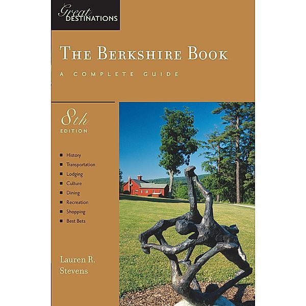 Explorer's Guide Berkshire: A Great Destination (Eighth Edition), Lauren R. Stevens
