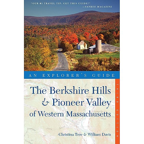 Explorer's Guide Berkshire Hills & Pioneer Valley of Western Massachusetts (Third Edition), Christina Tree, William Davis