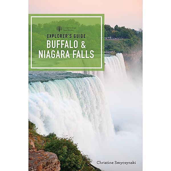 Explorer's Guide Buffalo & Niagara Falls (First Edition)  (Explorer's Complete) / Explorer's Complete Bd.0, Christine A. Smyczynski