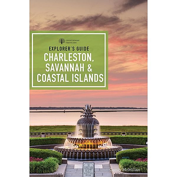 Explorer's Guide Charleston, Savannah & Coastal Islands (9th Edition), Cecily McMillan