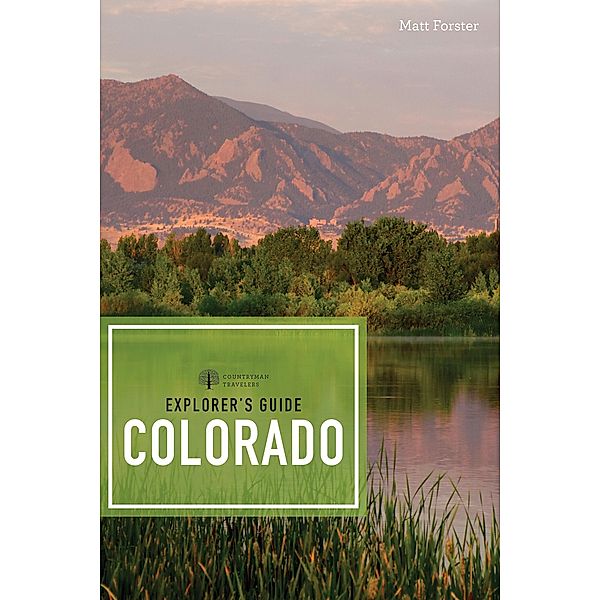 Explorer's Guide Colorado (Third Edition)  (Explorer's Complete) / Explorer's Complete Bd.0, Matt Forster