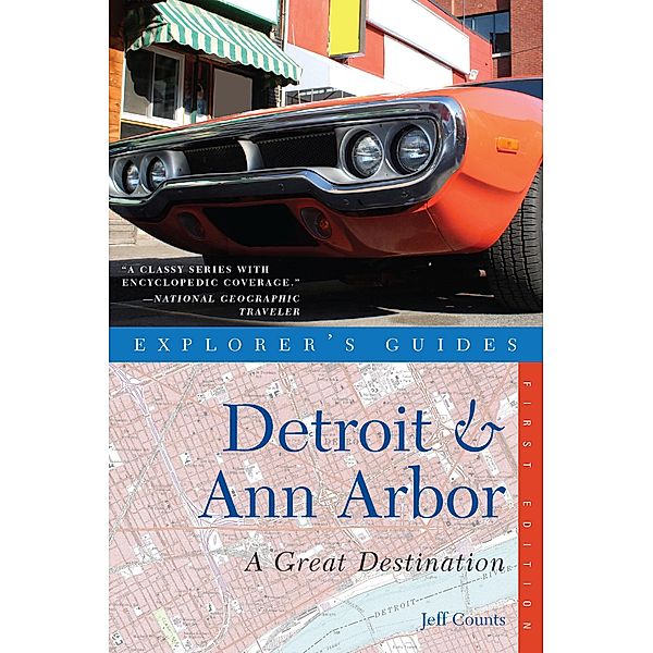 Explorer's Guide Detroit & Ann Arbor: A Great Destination, Jeff Counts