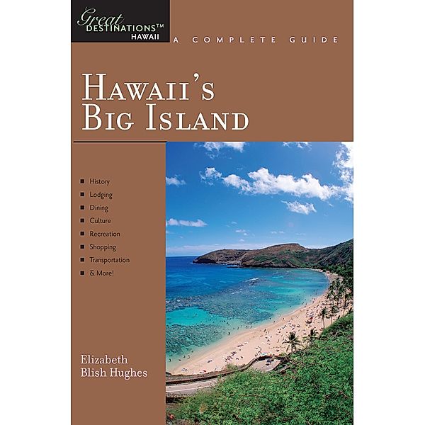 Explorer's Guide Hawaii's Big Island: A Great Destination (Explorer's Great Destinations) / Explorer's Great Destinations Bd.0, Elizabeth Blish Hughes