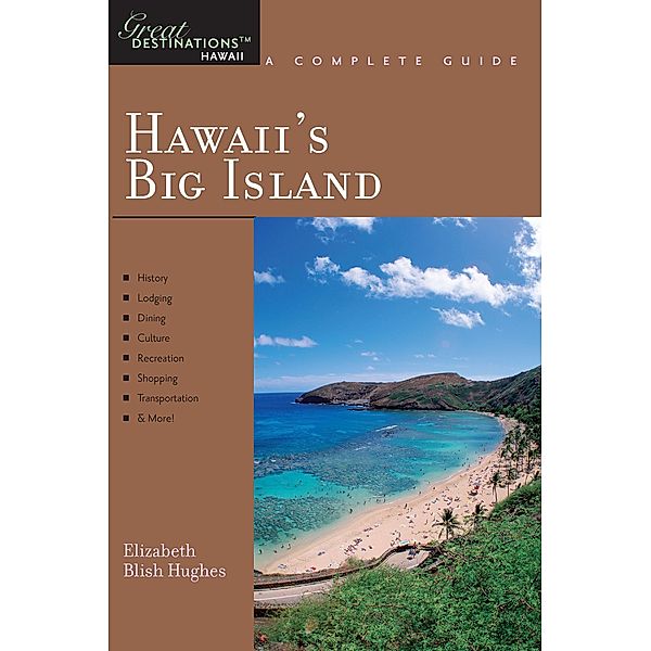 Explorer's Guide Hawaii's Big Island: A Great Destination, Elizabeth Blish Hughes