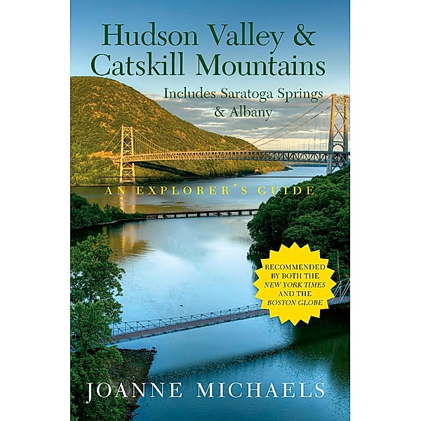 Explorer's Guide Hudson Valley & Catskill Mountains: Includes Saratoga Springs & Albany (Eighth Edition)  (Explorer's Complete) / Explorer's Complete Bd.0, Joanne Michaels