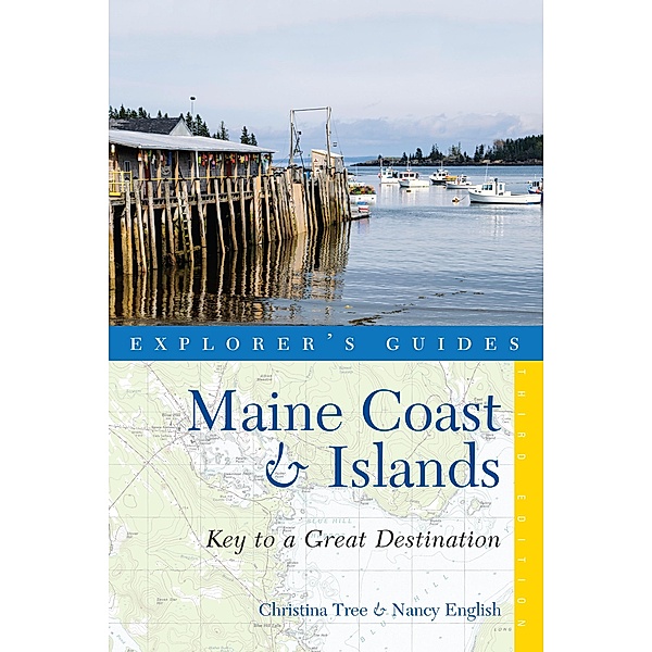 Explorer's Guide Maine Coast & Islands: Key to a Great Destination (Third)  (Explorer's Great Destinations) / Explorer's Great Destinations Bd.0, Nancy English, Christina Tree
