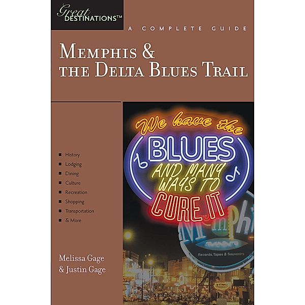 Explorer's Guide Memphis & the Delta Blues Trail: A Great Destination, Justin Gage, Melissa Gage