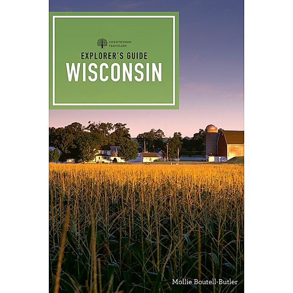 Explorer's Guide Wisconsin (2nd Edition)  (Explorer's Complete) / Explorer's Complete Bd.0, Mollie Boutell-Butler