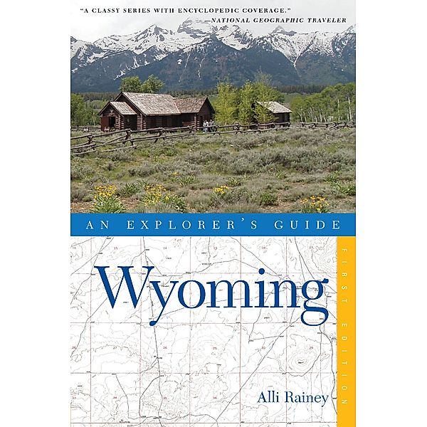 Explorer's Guide Wyoming, Alli Rainey