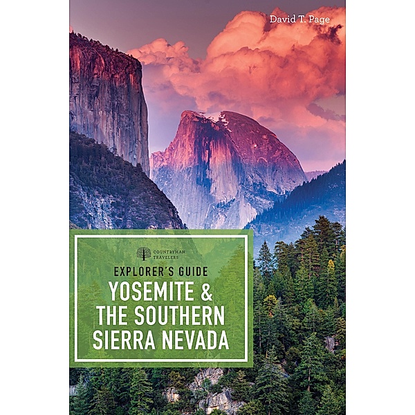 Explorer's Guide Yosemite & the Southern Sierra Nevada (Explorer's Complete) / Explorer's Complete Bd.0, David T. Page