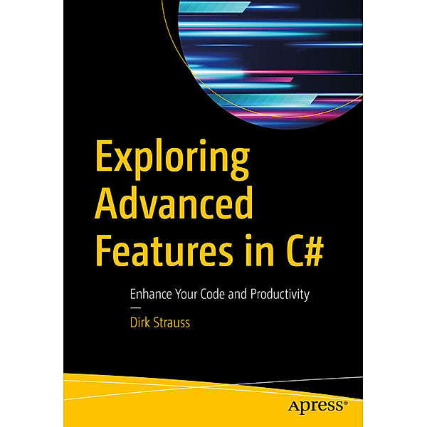 Exploring Advanced Features in C# 7, Dirk Strauss