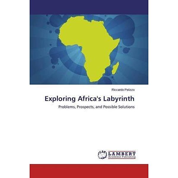 Exploring Africa's Labyrinth, Riccardo Pelizzo