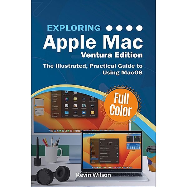 Exploring Apple Mac - Ventura Edition, Kevin Wilson