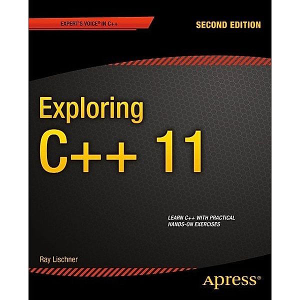 Exploring C++ 11, Ray Lischner