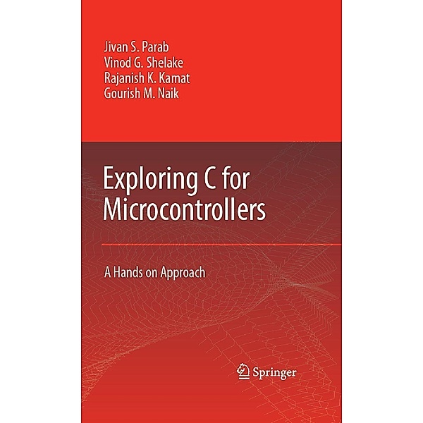 Exploring C for Microcontrollers, Jivan Parab, Vinod G Shelake, Rajanish K. Kamat, G. M. Naik