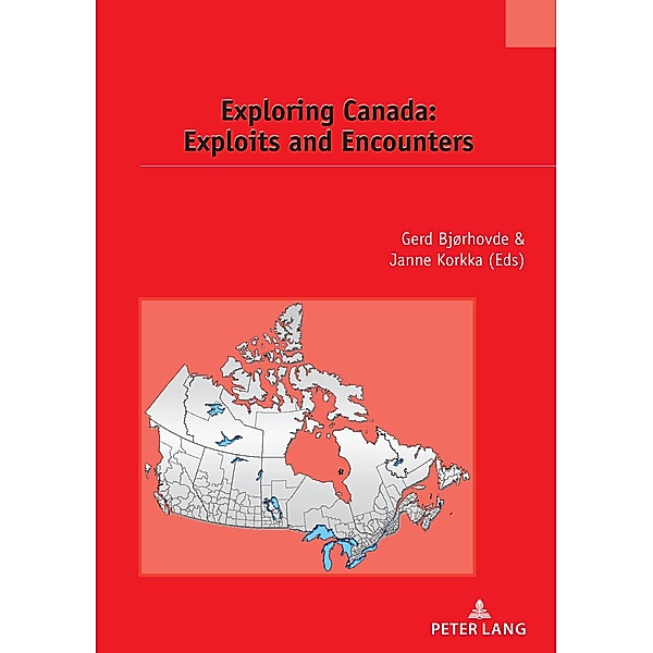 Exploring Canada: Exploits and Encounters / Études canadiennes - Canadian Studies Bd.36