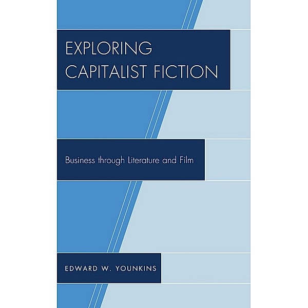 Exploring Capitalist Fiction, Edward W. Younkins