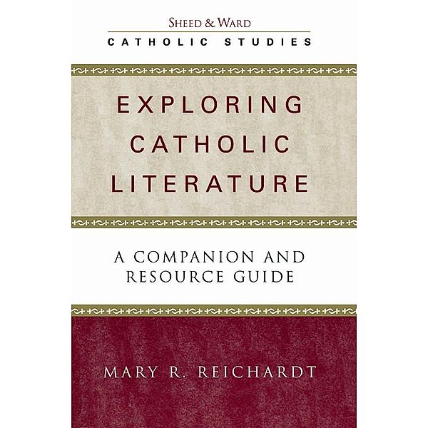 Exploring Catholic Literature / Catholic Studies, Mary R. Reichardt