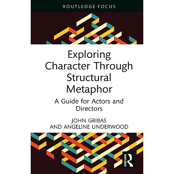 Exploring Character Through Structural Metaphor, John Gribas, Angeline Underwood