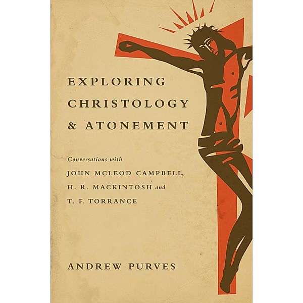 Exploring Christology and Atonement, Andrew Purves