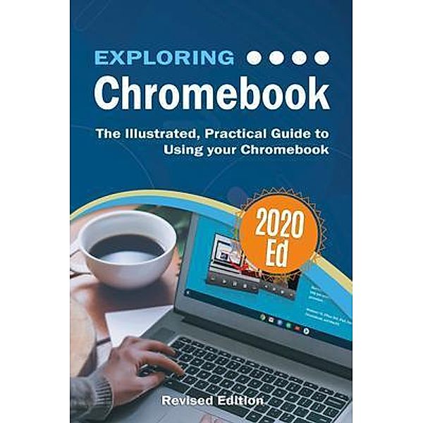 Exploring Chromebook 2020 Edition / Exploring Tech Bd.8, Kevin Wilson