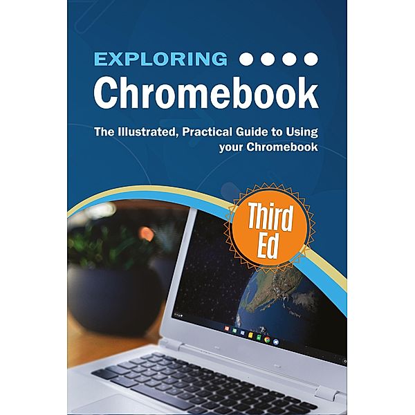 Exploring Chromebook Third Edition / Exploring Tech Bd.4, Kevin Wilson