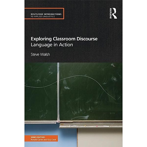 Exploring Classroom Discourse, Steve Walsh