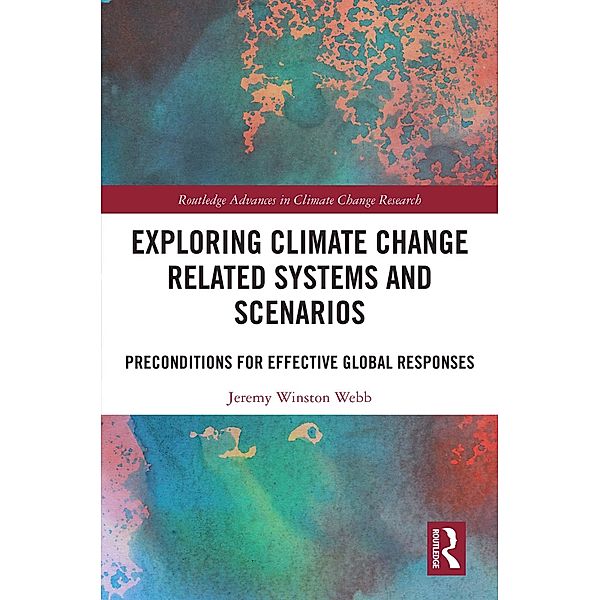 Exploring Climate Change Related Systems and Scenarios, Jeremy Winston Webb