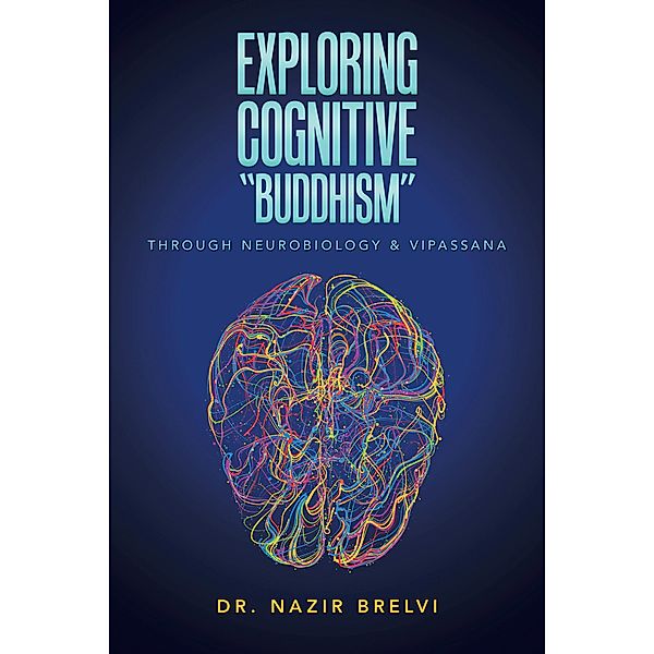 Exploring Cognitive Buddhism, Nazir Brelvi