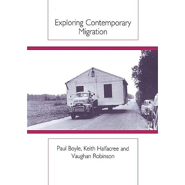 Exploring Contemporary Migration, Paul Boyle, Keith Halfacree, Vaughan Robinson