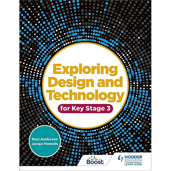 Exploring Design and Technology for Key Stage 3, Paul Anderson, Jacqui Howells