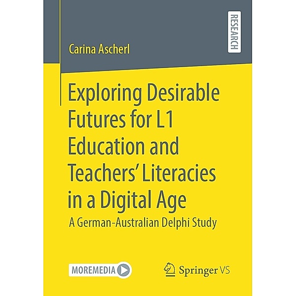 Exploring Desirable Futures for L1 Education and Teachers' Literacies in a Digital Age, Carina Ascherl