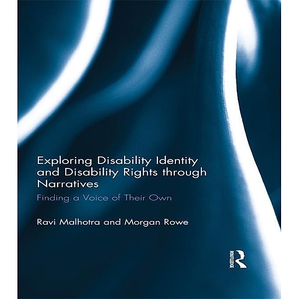 Exploring Disability Identity and Disability Rights through Narratives, Ravi Malhotra, Morgan Rowe