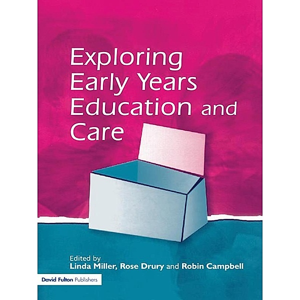 Exploring Early Years Education and Care, Linda Miller, Rose Drury, Robin Campbell