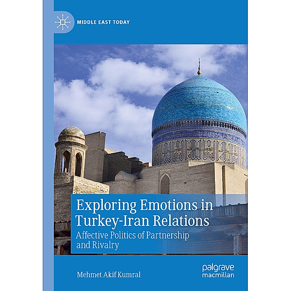 Exploring Emotions in Turkey-Iran Relations, Mehmet Akif Kumral