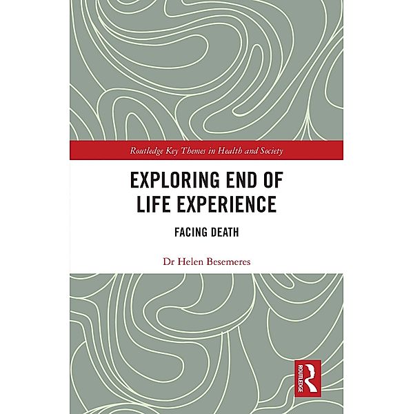 Exploring End of Life Experience, Helen Besemeres