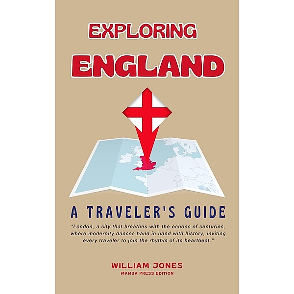 Exploring England: A Traveler's Guide, William Jones