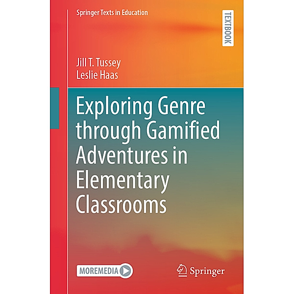 Exploring Genre through Gamified Adventures in Elementary Classrooms, Jill T. Tussey, Leslie Haas