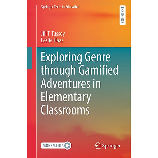 Exploring Genre through Gamified Adventures in Elementary Classrooms, Jill T. Tussey, Leslie Haas