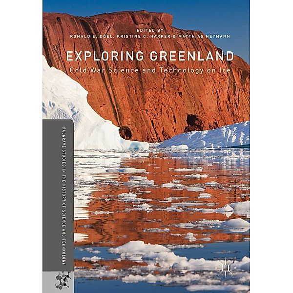 Exploring Greenland / Palgrave Studies in the History of Science and Technology