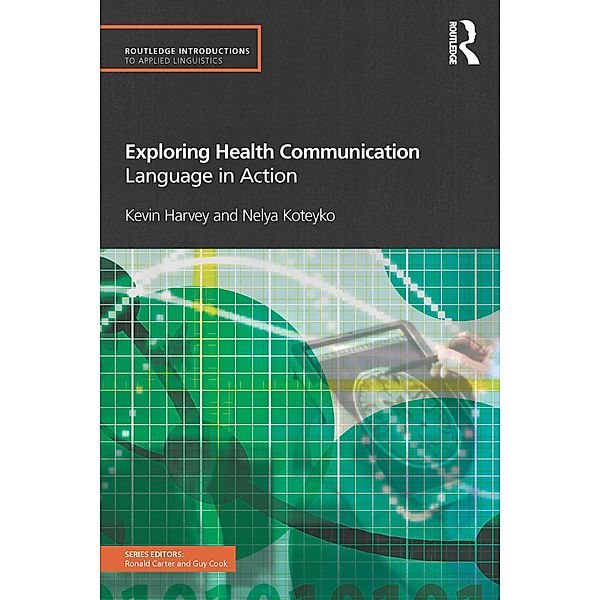 Exploring Health Communication, Kevin Harvey, Nelya Koteyko