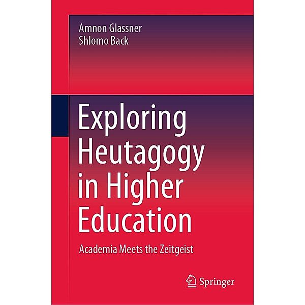 Exploring Heutagogy in Higher Education, Amnon Glassner, Shlomo Back