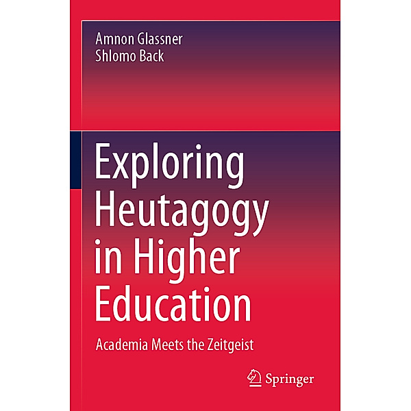 Exploring Heutagogy in Higher Education, Amnon Glassner, Shlomo Back