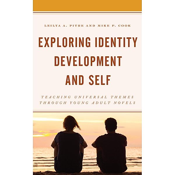 Exploring Identity Development and Self, Leilya A. Pitre, Mike P. Cook