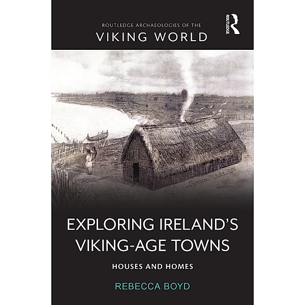 Exploring Ireland's Viking-Age Towns, Rebecca Boyd