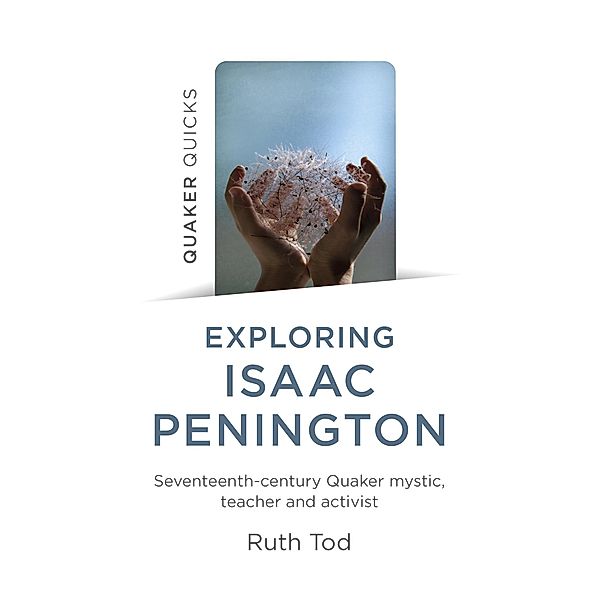 Exploring Isaac Penington / Christian Alternative, Ruth Tod