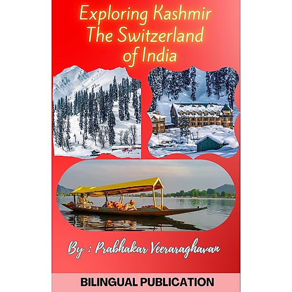 Exploring Kashmir, the Switzerland of India, Bilingual Publication, Prabhakar Veeraraghavan