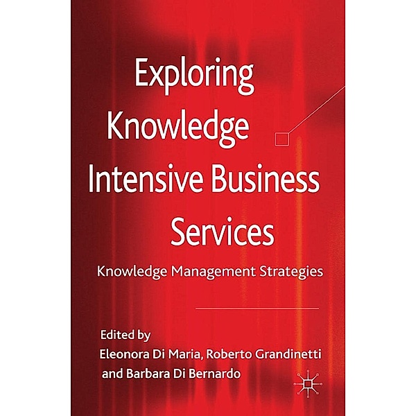 Exploring Knowledge-Intensive Business Services, Roberto Grandinetti, Barbara Di Bernardo