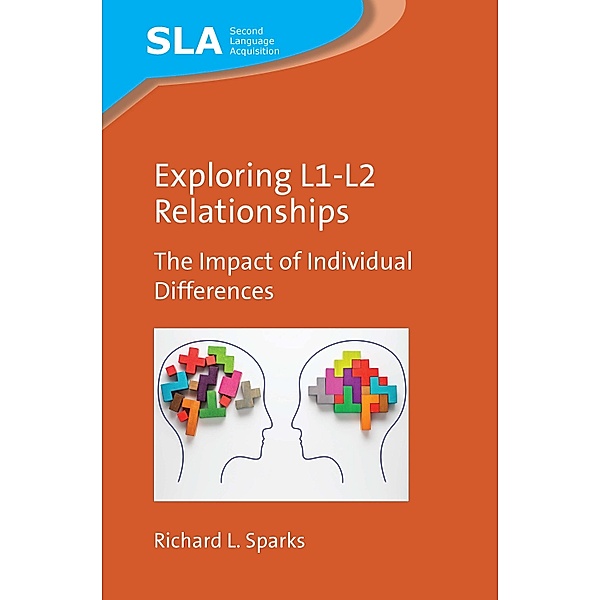 Exploring L1-L2 Relationships / Second Language Acquisition Bd.155, Richard L. Sparks