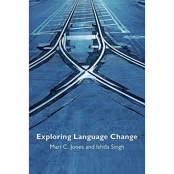 Exploring Language Change, Mari Jones, Ishtla Singh